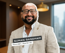 Posibl AI, a Bengaluru-based startup founded Suman Gandham