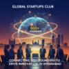 Global Startups Club: Connecting 500+ Founders to Drive Innovation in Hyderabad