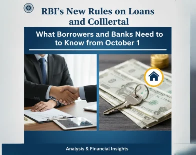 RBI’s New Rules on Loans and Collateral: What Borrowers and Banks Need to Know from October 1