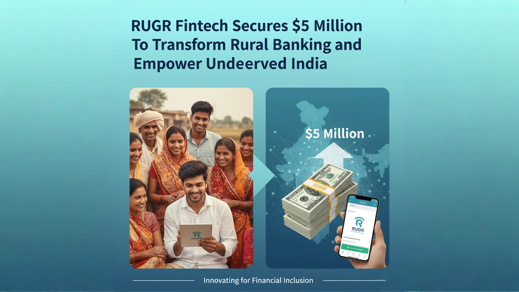 RUGR Fintech Secures $5 Million to Transform Rural Banking and Empower Underserved India