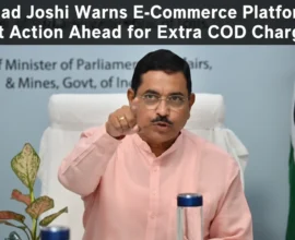 Prahlad Joshi Warns E-Commerce Platforms: Strict Action Ahead for Extra COD Charges