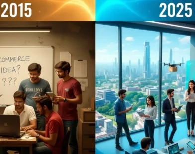 2015 vs 2025: A Decade That Transformed the Indian Startup Mindset