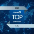 LinkedIn Top Startups 2025: The 20 Indian Companies on the Rise